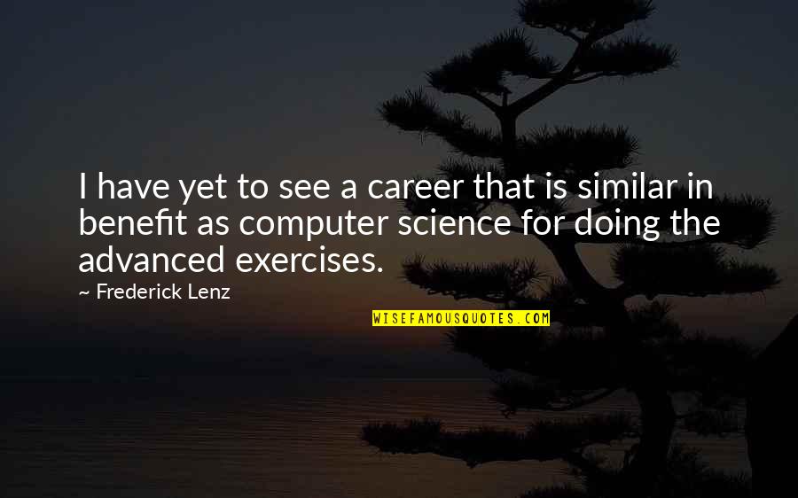 Careers In Science Quotes By Frederick Lenz: I have yet to see a career that