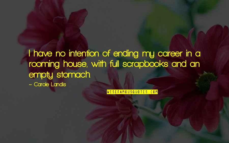 Careers Quotes By Carole Landis: I have no intention of ending my career