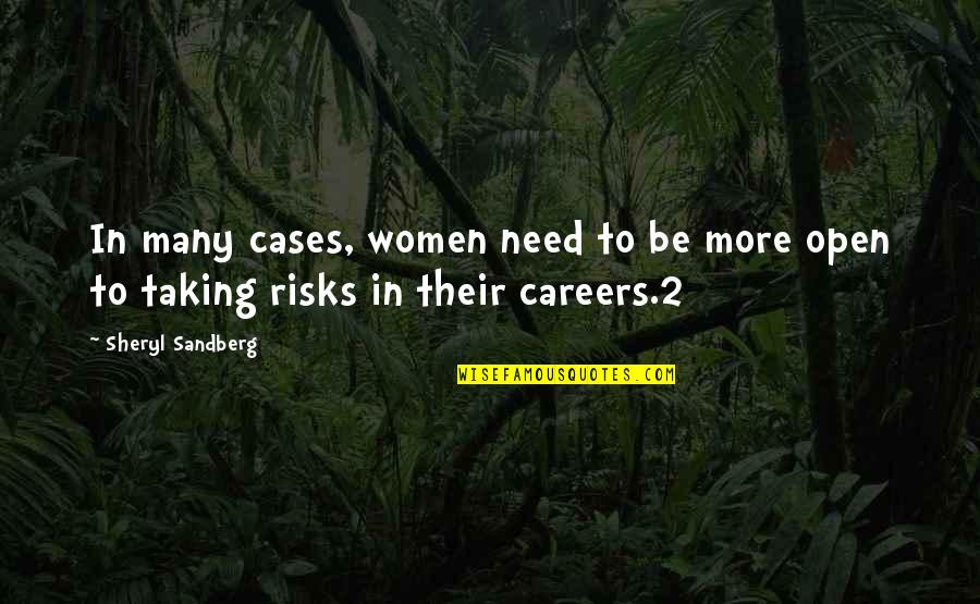 Careers Quotes By Sheryl Sandberg: In many cases, women need to be more