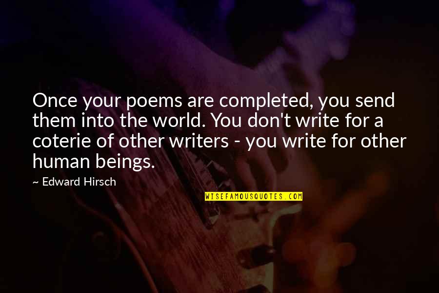 Careful Teaching Quotes By Edward Hirsch: Once your poems are completed, you send them