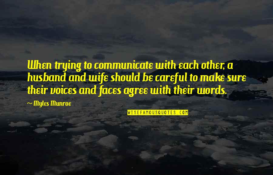 Careful Your Words Quotes By Myles Munroe: When trying to communicate with each other, a