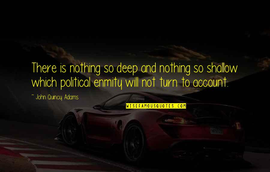 Carefully Choosing Words Quotes By John Quincy Adams: There is nothing so deep and nothing so Carefully Choosing Words Quotes By John Quincy Adams: There is nothing so deep and nothing so