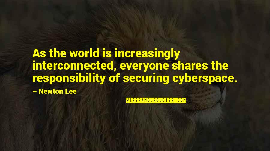 Carefully Choosing Words Quotes By Newton Lee: As the world is increasingly interconnected, everyone shares Carefully Choosing Words Quotes By Newton Lee: As the world is increasingly interconnected, everyone shares