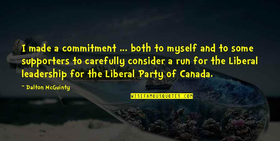 Carefully Consider Quotes By Dalton McGuinty: I made a commitment ... both to myself