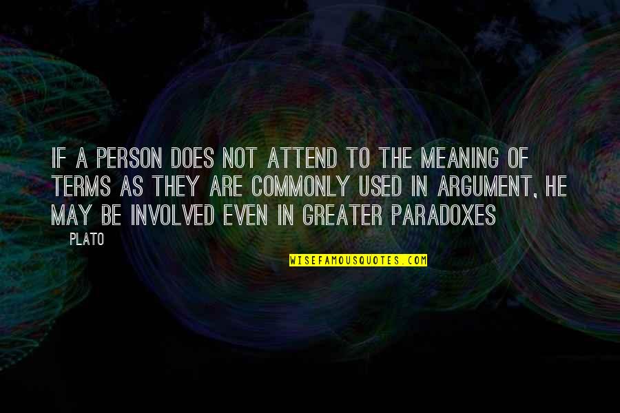 Carefully In Sentence Quotes By Plato: If a person does not attend to the