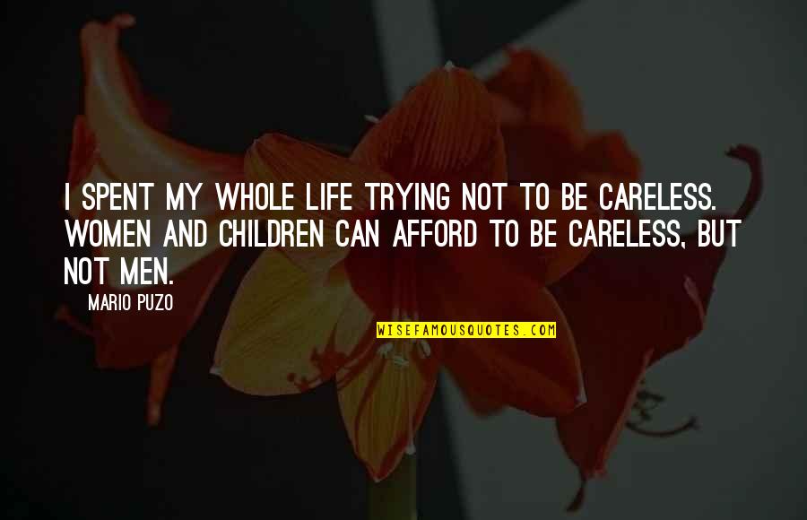 Careless Life Quotes By Mario Puzo: I spent my whole life trying not to