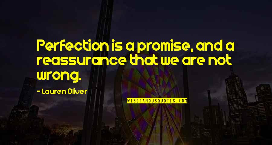 Carenciales Quotes By Lauren Oliver: Perfection is a promise, and a reassurance that