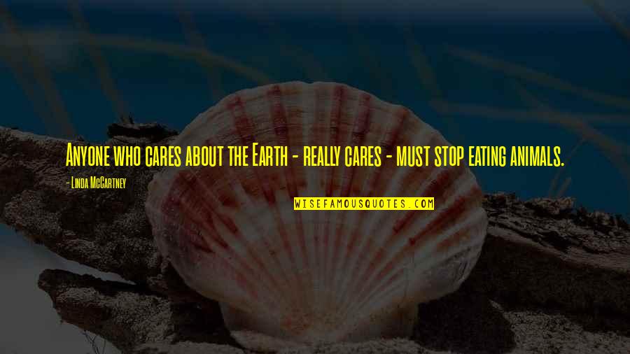 Cares Quotes By Linda McCartney: Anyone who cares about the Earth - really