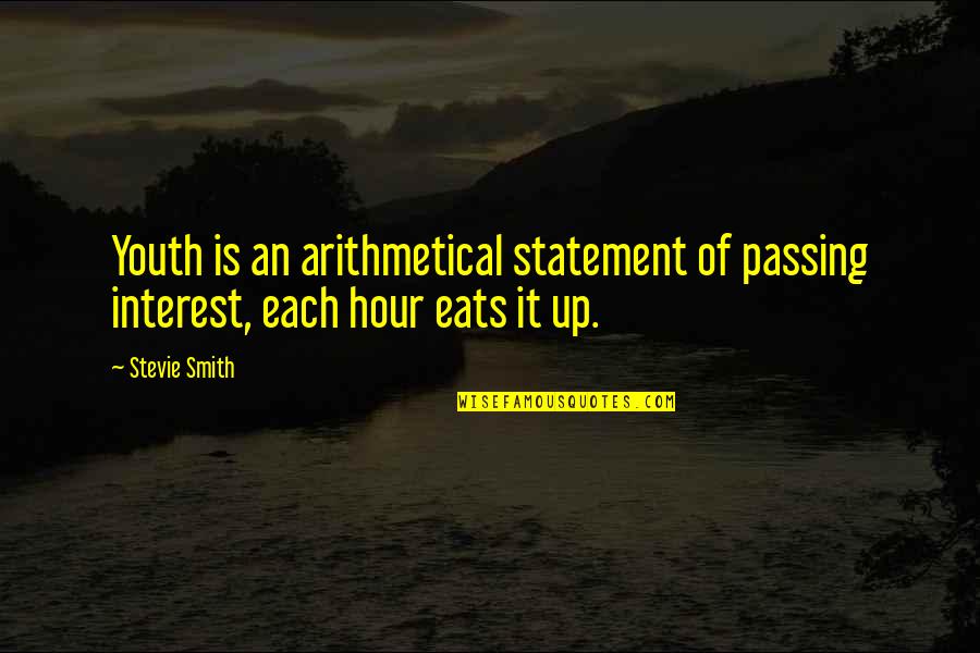 Caressent Care Quotes By Stevie Smith: Youth is an arithmetical statement of passing interest,
