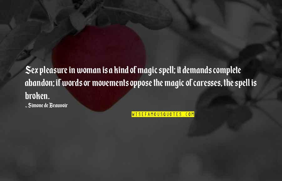 Caresses Quotes By Simone De Beauvoir: Sex pleasure in woman is a kind of