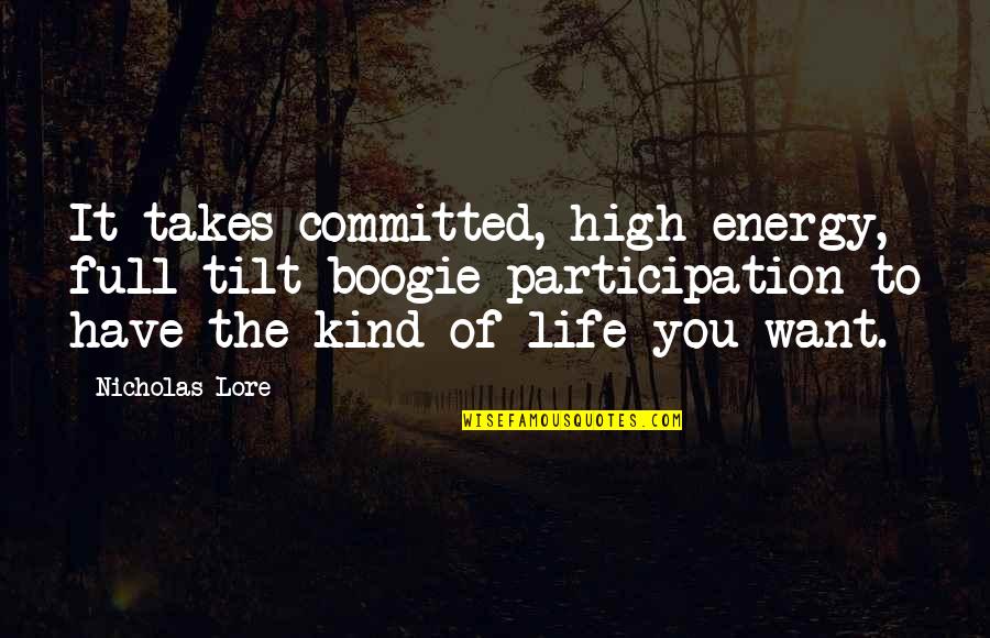 Caressing You Quotes By Nicholas Lore: It takes committed, high energy, full-tilt boogie participation