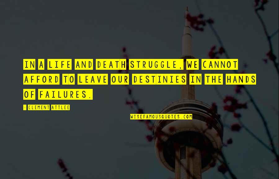 Caretakers Quotes By Clement Attlee: In a life and death struggle, we cannot