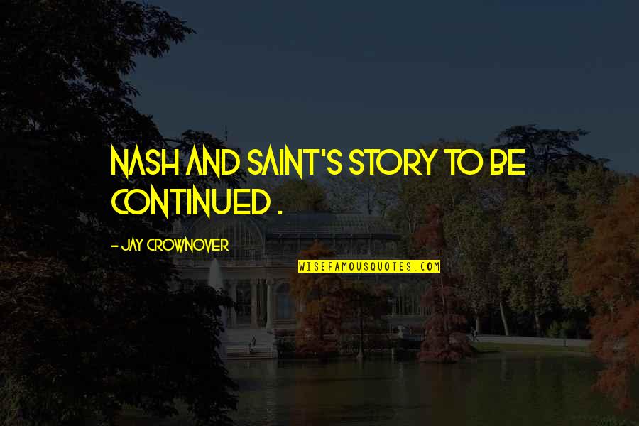 Carfagno Family Practice Quotes By Jay Crownover: Nash and Saint's story to be continued . Carfagno Family Practice Quotes By Jay Crownover: Nash and Saint's story to be continued .