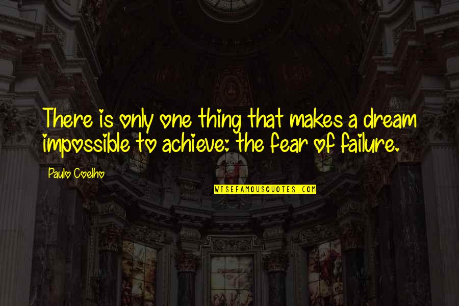 Carfagno Family Practice Quotes By Paulo Coelho: There is only one thing that makes a Carfagno Family Practice Quotes By Paulo Coelho: There is only one thing that makes a