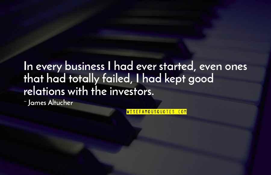 Cargadas De Boca Quotes By James Altucher: In every business I had ever started, even Cargadas De Boca Quotes By James Altucher: In every business I had ever started, even