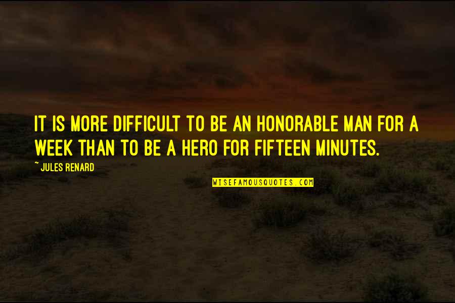 Cargados In English Quotes By Jules Renard: It is more difficult to be an honorable