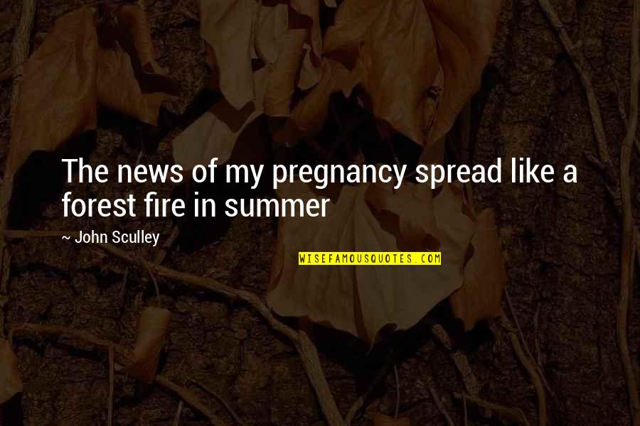 Cariad Pronunciation Quotes By John Sculley: The news of my pregnancy spread like a