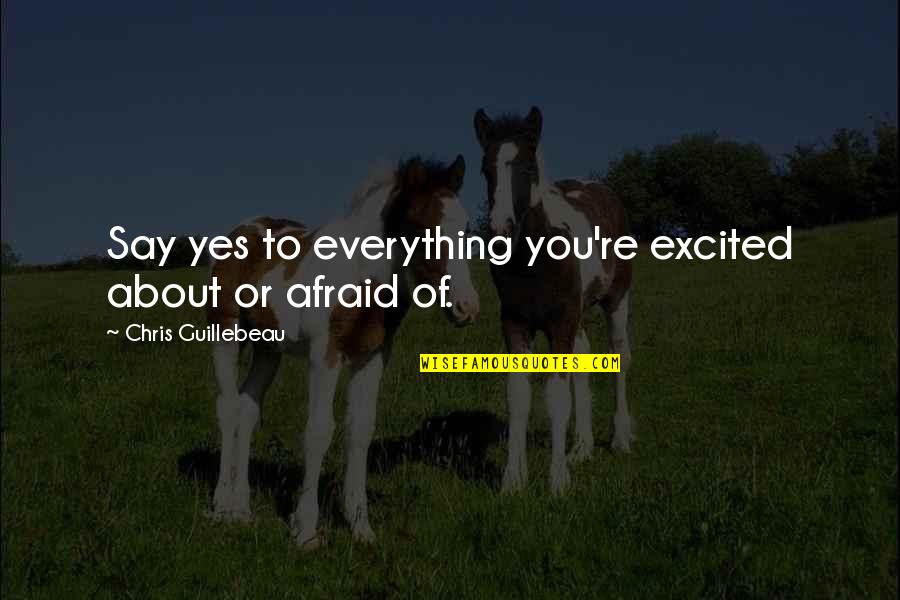 Caribe Resort Quotes By Chris Guillebeau: Say yes to everything you're excited about or Caribe Resort Quotes By Chris Guillebeau: Say yes to everything you're excited about or