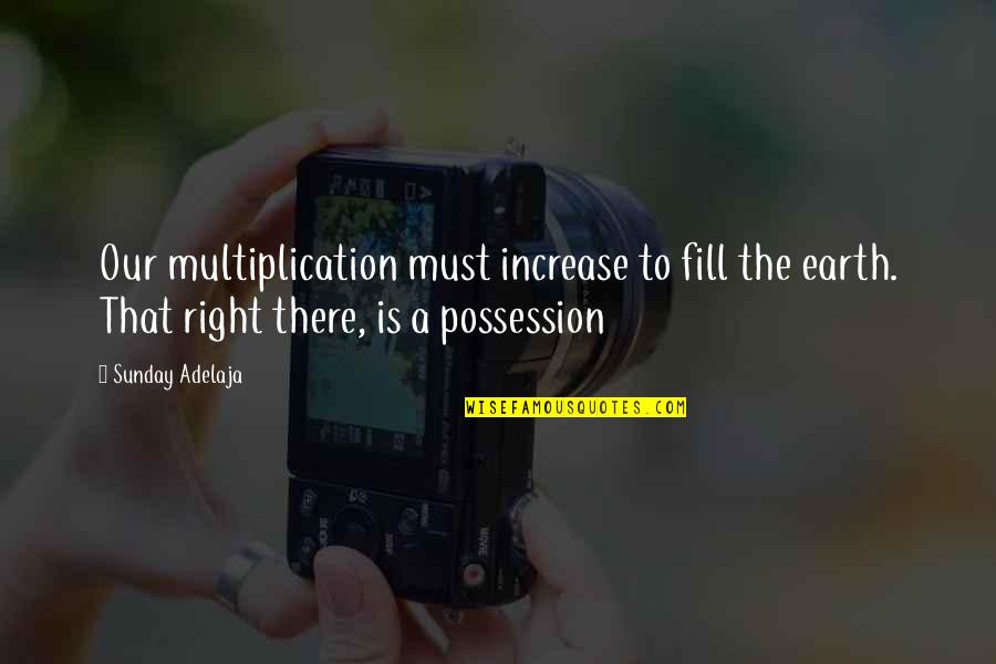 Caribe Resort Quotes By Sunday Adelaja: Our multiplication must increase to fill the earth. Caribe Resort Quotes By Sunday Adelaja: Our multiplication must increase to fill the earth.
