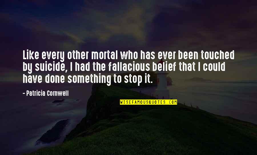 Cariboo Quotes By Patricia Cornwell: Like every other mortal who has ever been Cariboo Quotes By Patricia Cornwell: Like every other mortal who has ever been