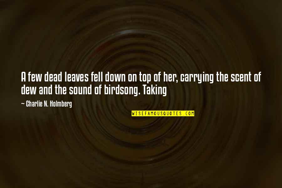Caricatori Bifilari Quotes By Charlie N. Holmberg: A few dead leaves fell down on top Caricatori Bifilari Quotes By Charlie N. Holmberg: A few dead leaves fell down on top