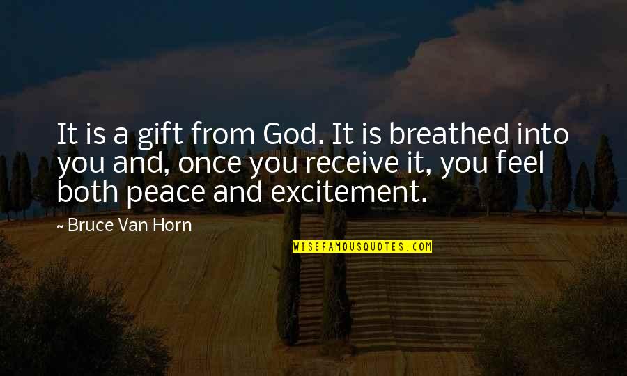 Cariello Rosaria Quotes By Bruce Van Horn: It is a gift from God. It is