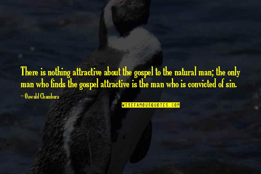 Carieri Olx Quotes By Oswald Chambers: There is nothing attractive about the gospel to