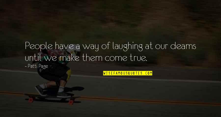 Carignano Quotes By Patti Page: People have a way of laughing at our
