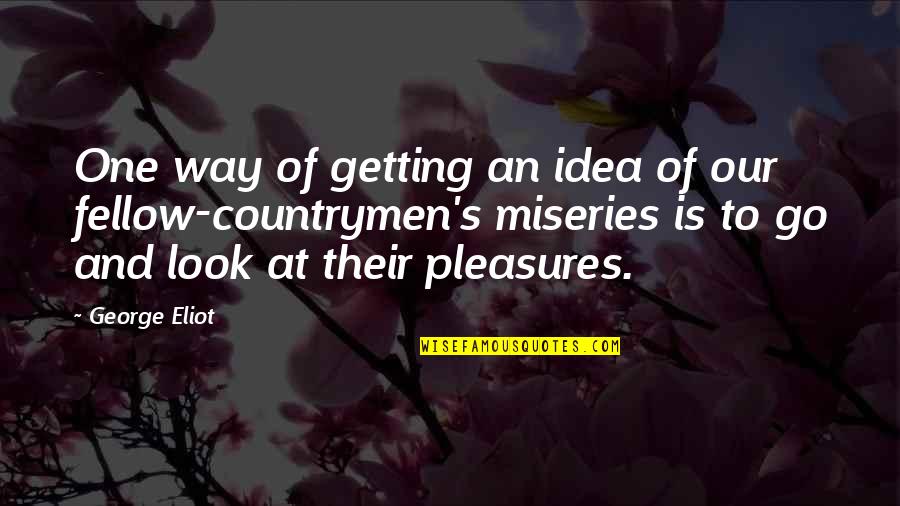 Carilion Quotes By George Eliot: One way of getting an idea of our Carilion Quotes By George Eliot: One way of getting an idea of our