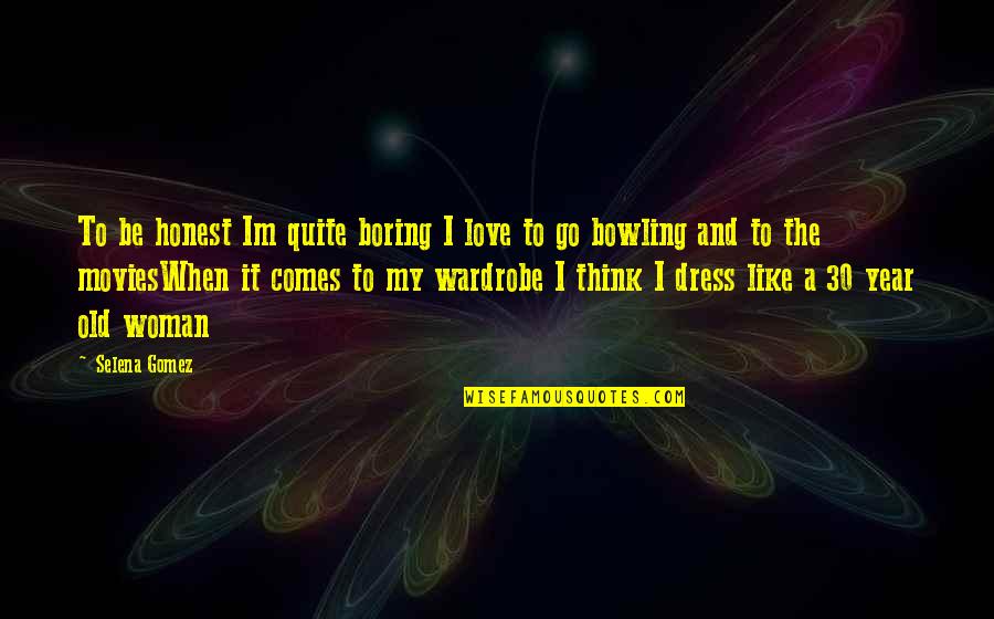 Caring About Someone's Feelings Quotes By Selena Gomez: To be honest Im quite boring I love