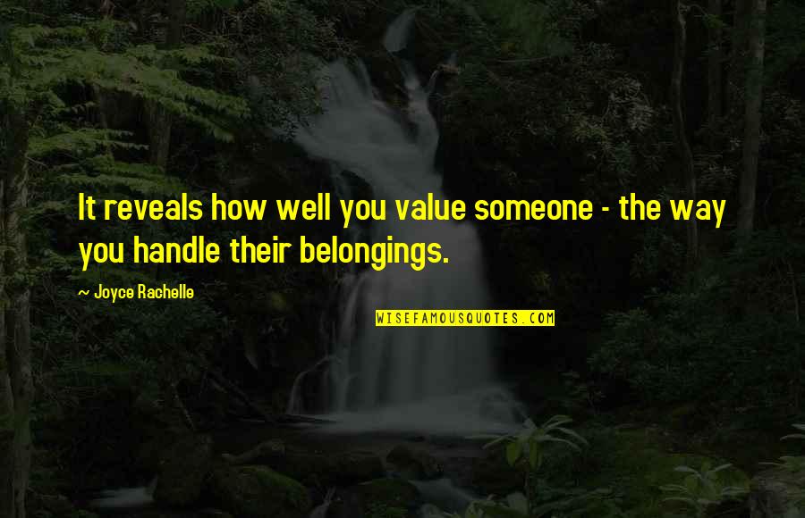 Caring And Love Quotes By Joyce Rachelle: It reveals how well you value someone -