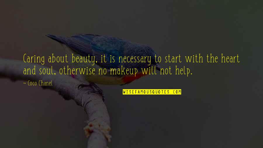 Caring Soul Quotes By Coco Chanel: Caring about beauty, it is necessary to start Caring Soul Quotes By Coco Chanel: Caring about beauty, it is necessary to start