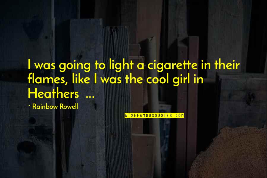Carious Tooth Quotes By Rainbow Rowell: I was going to light a cigarette in