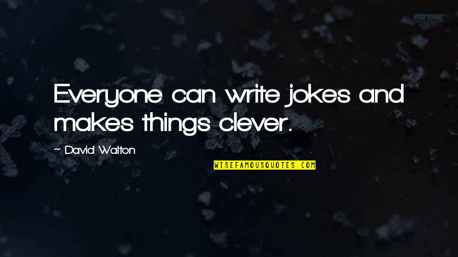 Carissima Kennels Quotes By David Walton: Everyone can write jokes and makes things clever.