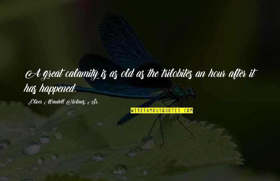 Carissimi Amici Quotes By Oliver Wendell Holmes, Sr.: A great calamity is as old as the Carissimi Amici Quotes By Oliver Wendell Holmes, Sr.: A great calamity is as old as the