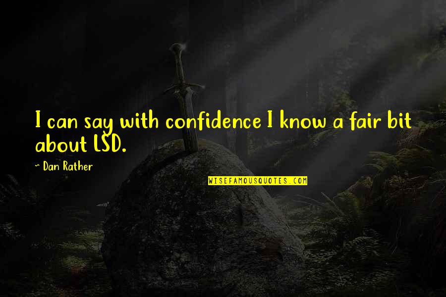 Carissimo New Britain Quotes By Dan Rather: I can say with confidence I know a