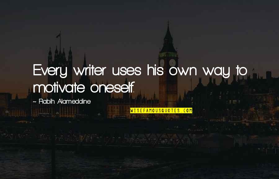 Carissimo New Britain Quotes By Rabih Alameddine: Every writer uses his own way to motivate