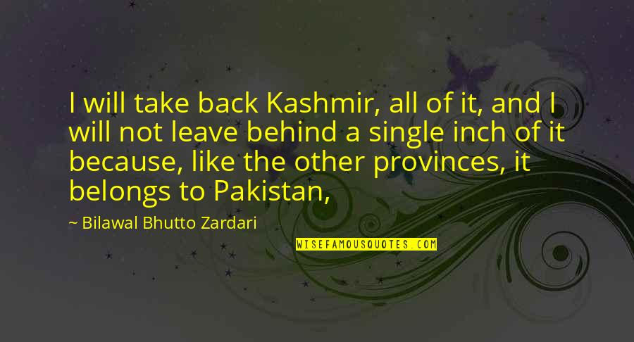 Carita De Angel Quotes By Bilawal Bhutto Zardari: I will take back Kashmir, all of it,