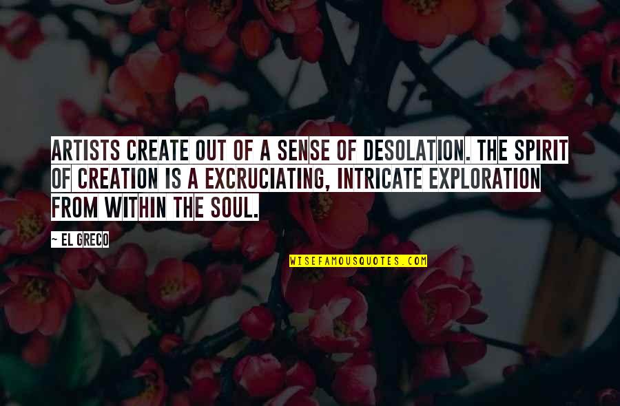 Caritativo Quotes By El Greco: Artists create out of a sense of desolation. Caritativo Quotes By El Greco: Artists create out of a sense of desolation.