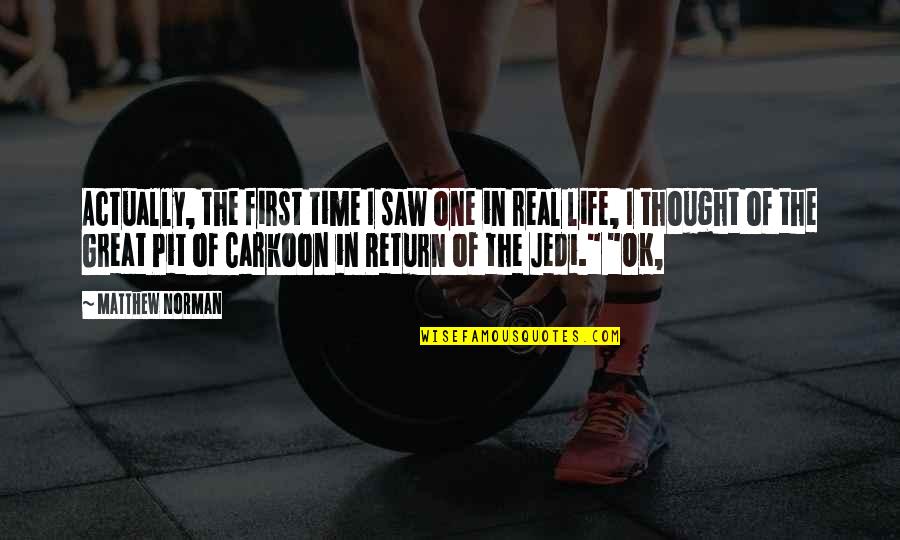 Carkoon Quotes By Matthew Norman: Actually, the first time I saw one in Carkoon Quotes By Matthew Norman: Actually, the first time I saw one in