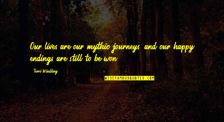 Carl Bloch Quotes By Terri Windling: Our lives are our mythic journeys, and our