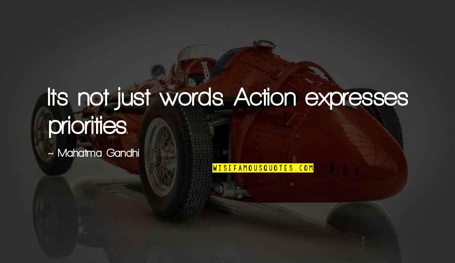 Carl Eller Quotes By Mahatma Gandhi: It's not just words. Action expresses priorities.