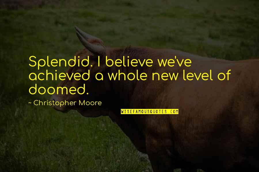 Carl Foutley Quotes By Christopher Moore: Splendid. I believe we've achieved a whole new Carl Foutley Quotes By Christopher Moore: Splendid. I believe we've achieved a whole new