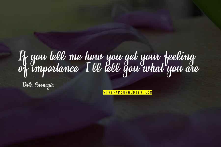 Carl Gallagher Quotes By Dale Carnegie: If you tell me how you get your