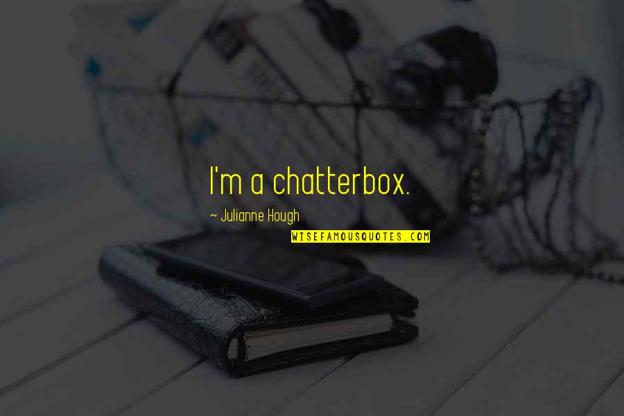 Carl Gustav Jung Famous Quotes By Julianne Hough: I'm a chatterbox. Carl Gustav Jung Famous Quotes By Julianne Hough: I'm a chatterbox.