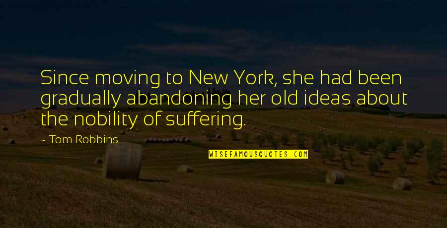Carl Hempel Quotes By Tom Robbins: Since moving to New York, she had been Carl Hempel Quotes By Tom Robbins: Since moving to New York, she had been