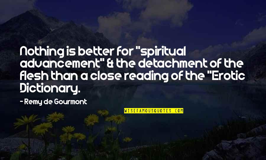 Carl-henric Svanberg Quotes By Remy De Gourmont: Nothing is better for "spiritual advancement" & the