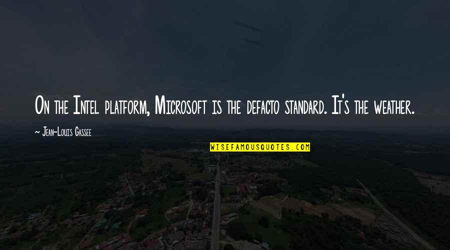 Carl Jung The Archetypes And The Collective Unconscious Quotes By Jean-Louis Gassee: On the Intel platform, Microsoft is the defacto