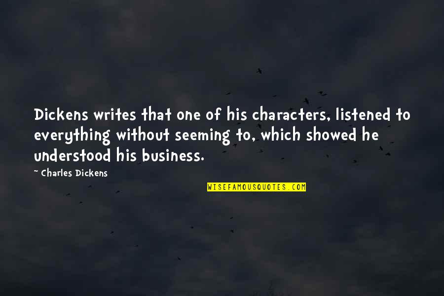Carl Pascua Quotes By Charles Dickens: Dickens writes that one of his characters, listened