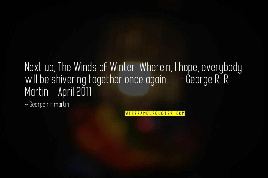 Carl Sagan Believer Quotes By George R R Martin: Next up, The Winds of Winter. Wherein, I Carl Sagan Believer Quotes By George R R Martin: Next up, The Winds of Winter. Wherein, I